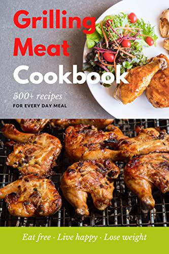 A Beginner's Step-by-Step Guide to Grilling And Smoking Meat: Smoke and Grill meat in Classic Steps