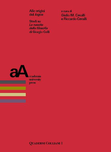 Alle origini del «logos». Studi su «La nascita della filosofia» di Giorgio Colli