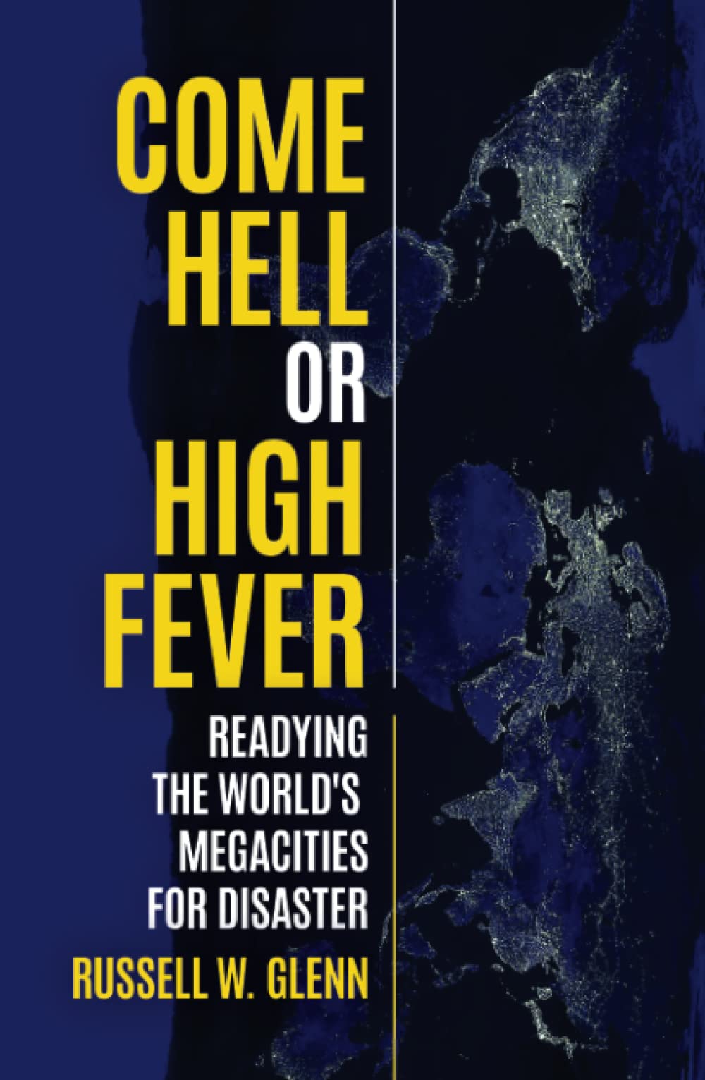 Come Hell or High Fever: Readying the World's Megacities for Disaster
