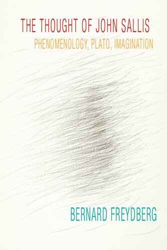 The Thought of John Sallis: Phenomenology, Plato, Imagination