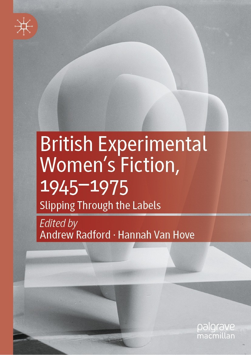 British Experimental Women’s Fiction, 1945—1975: Slipping Through the Labels