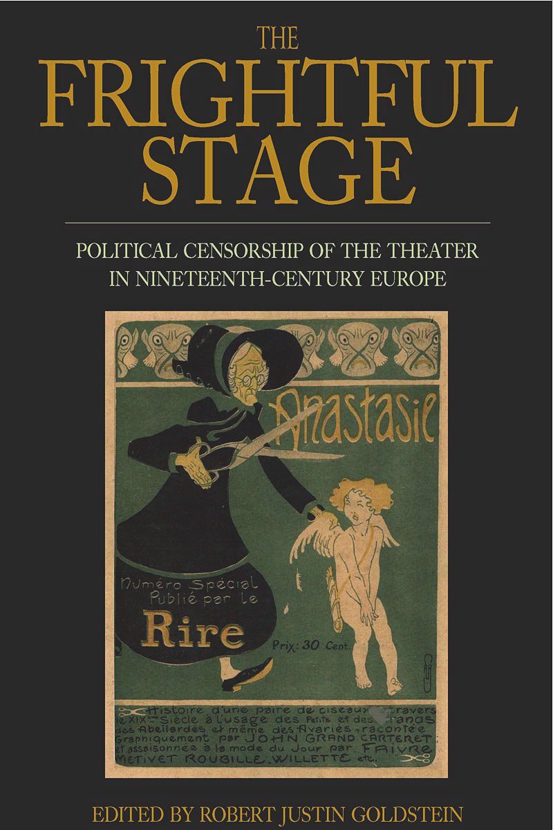 The Frightful Stage: Political Censorship of the Theater in Nineteenth-Century Europe