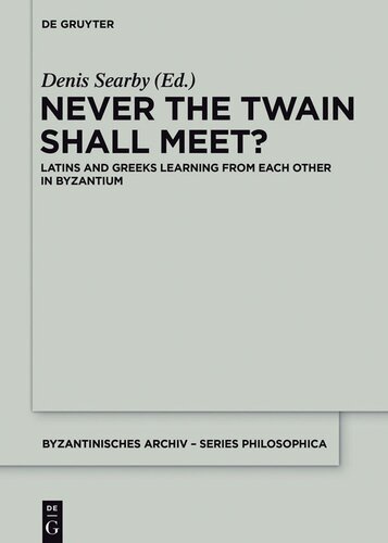 Never the Twain Shall Meet?: Latins and Greeks Learning from Each Other in Byzantium