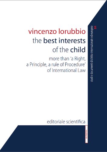 The Best Interests of the Child. More than a Right, a Principle, a Rule of Procedure of International Law