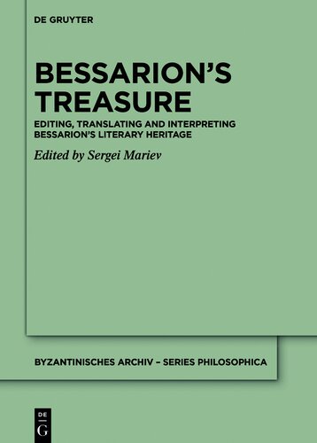 Bessarion’s Treasure: Editing, Translating and Interpreting Bessarion’s Literary Heritage