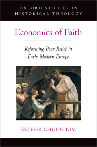 Economics of Faith: Reforming Poor Relief in Early Modern Europe