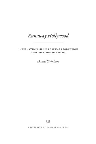 Runaway Hollywood: Internationalizing Postwar Production and Location Shooting