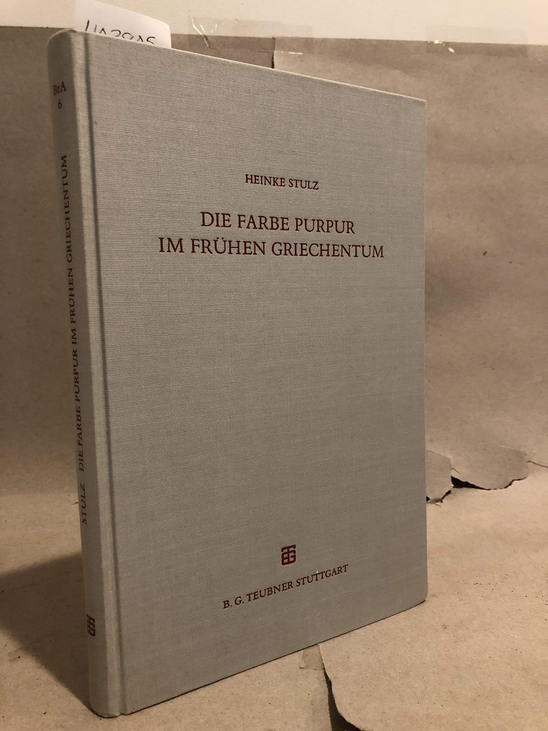 Die Farbe Purpur im frühen Griechentum : beobachtet in der Literatur und in der bildenden Kunst. Band 6 aus der Reihe 