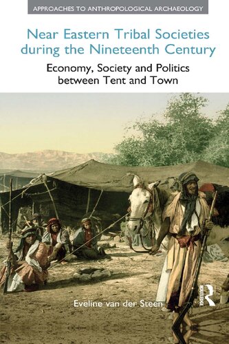 Near Eastern Tribal Societies During the Nineteenth Century: Economy, Society and Politics Between Tent and Town