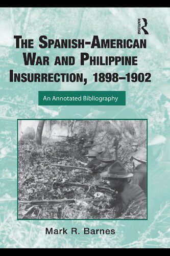 The Spanish-American War and Philippines Insurrection, 1898-1902: An Annotated Bibliography