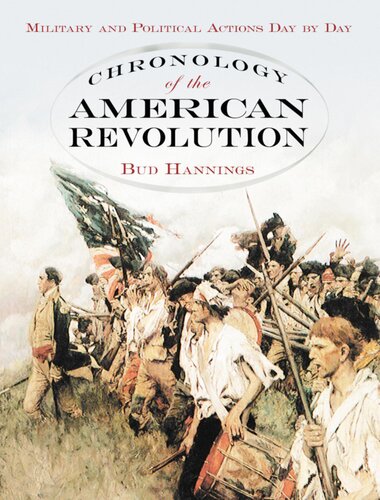 Chronology of the American Revolution: Military and Political Actions Day by Day