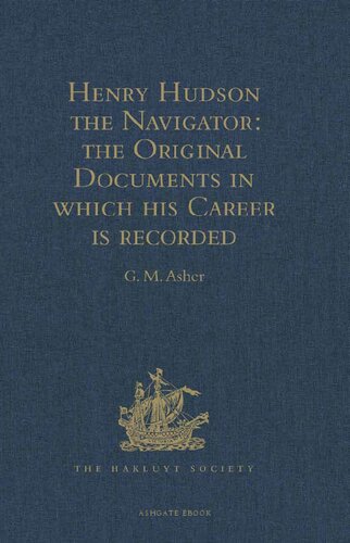 Henry Hudson the Navigator: The Original Documents in Which His Career Is Recorded