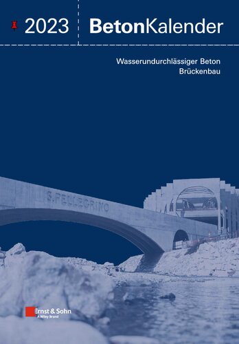 Beton-Kalender 2023: Schwerpunkte: Wasserundurchlässiger Beton, Brückenbau (2 Teile)