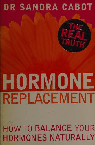 Hormone Replacement Therapy : How to Balance Your Hormones Naturally ( Dr Sandra Cabot MD author of Liver Cleansing Diet  )