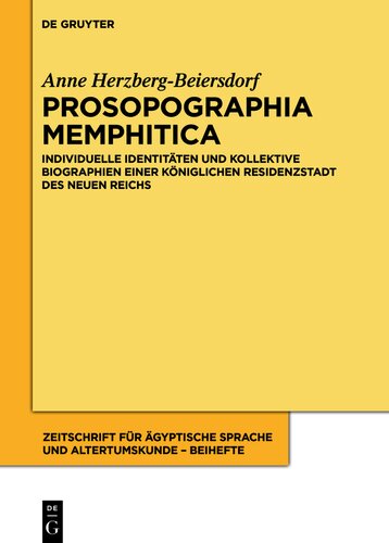Prosopographia Memphitica: Individuelle Identitäten und kollektive Biographien einer königlichen Residenzstadt des Neuen Reichs
