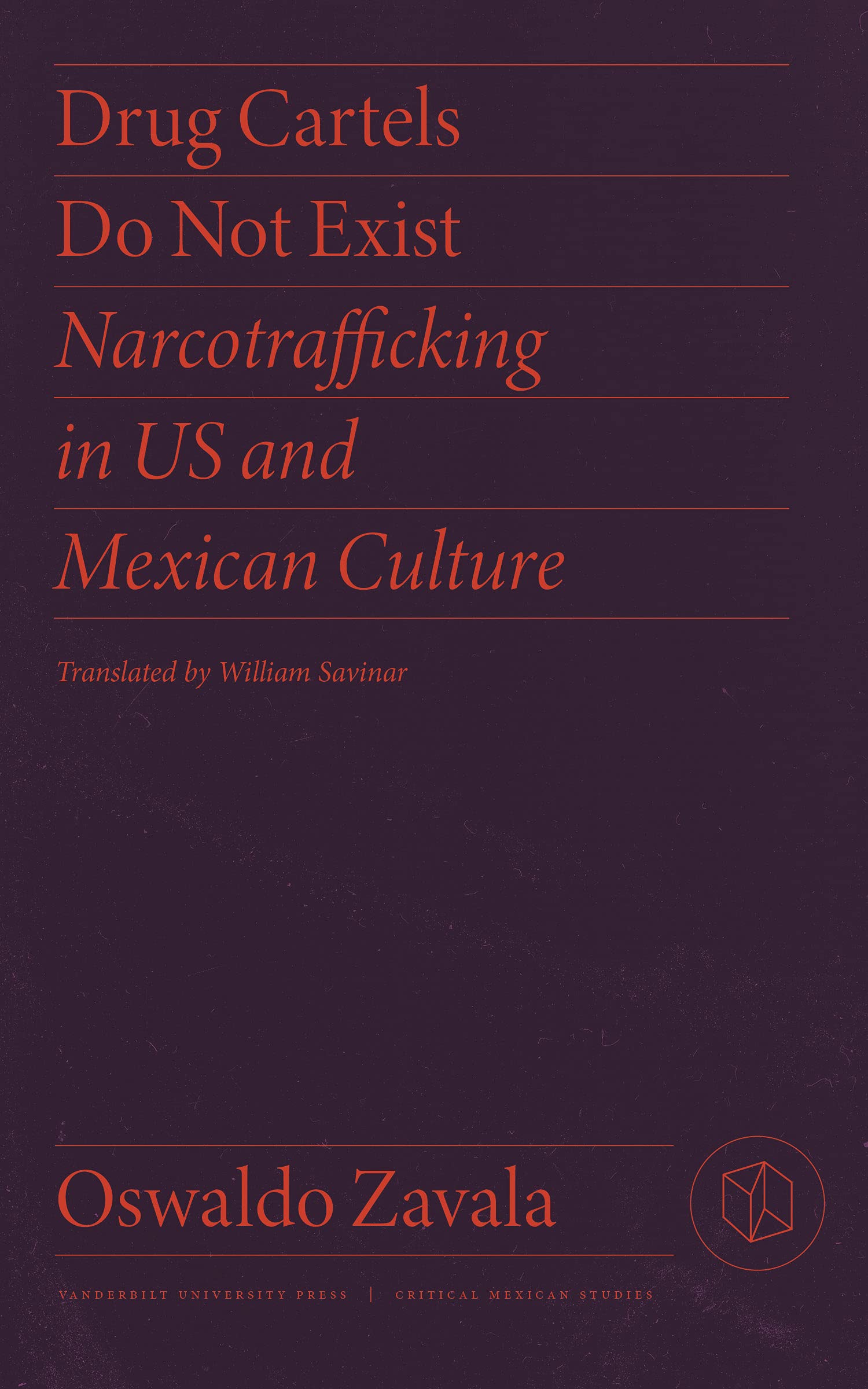 Drug Cartels Do Not Exist: Narcotrafficking in US and Mexican Culture