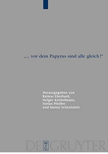 "... vor dem Papyrus sind alle gleich!": Papyrologische Beiträge Zu Ehren Von Bärbel Kramer (P.Kramer)
