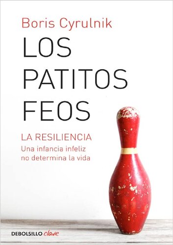 Los Patitos Feos. La resiliencia. Una infancia infeliz no determina la vida