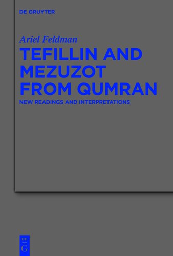 Tefillin and Mezuzot from Qumran: New Readings and Interpretations