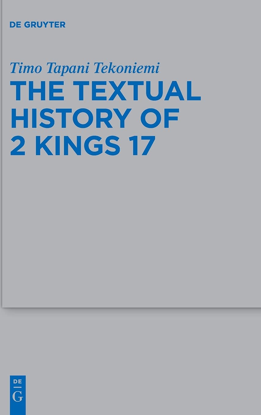 The Textual History of 2 Kings 17: Compiled in Light of the Old Latin