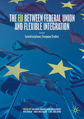 The EU between Federal Union and Flexible Integration: Interdisciplinary European Studies