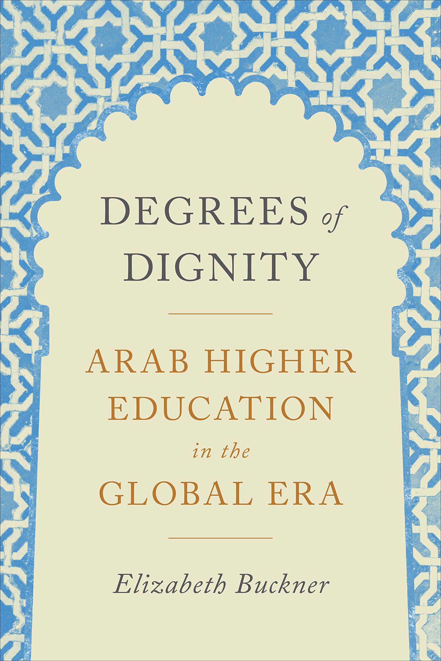 Degrees of Dignity: Arab Higher Education in the Global Era