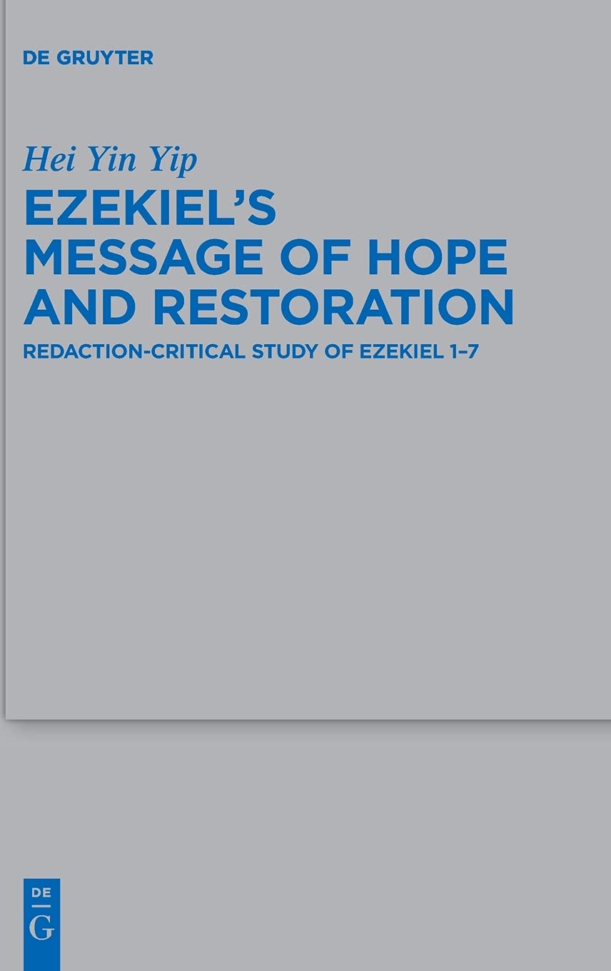 Ezekiel's Message of Hope and Restoration: Redaction-Critical Study of Ezekiel 1–7
