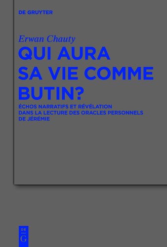 Qui aura sa vie comme butin?: Échos Narratifs Et Révélation Dans La Lecture Des Oracles Personnels de Jérémie