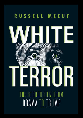 White Terror: The Horror Film from Obama to Trump