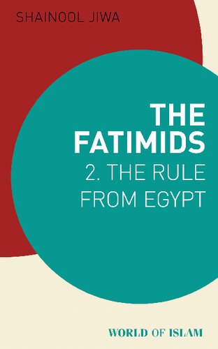 The Fatimids: 2. The Rule from Egypt