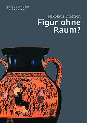 Figur Ohne Raum?: Bäume Und Felsen in Der Attischen Vasenmalerei Des 6. Und 5. Jahrhunderts V. Chr.