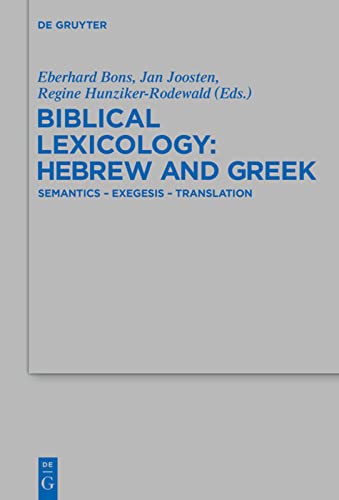 Biblical Lexicology: Hebrew and Greek: Semantics - Exegesis - Translation (Beihefte zur Zeitschrift fur die Alttestamentliche Wissenschaft): 443