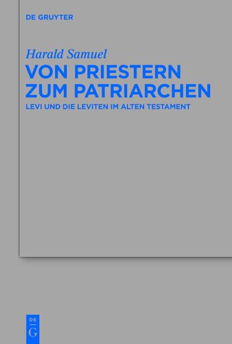 Von Priestern zum Patriarchen: Levi Und Die Leviten Im Alten Testament
