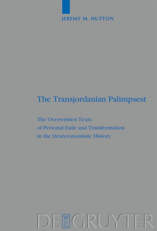 The Transjordanian Palimpsest: The Overwritten Texts of Personal Exile and Transformation in the Deuteronomistic History