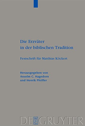 Die Erzväter in der biblischen Tradition: Festschrift für Matthias Köckert