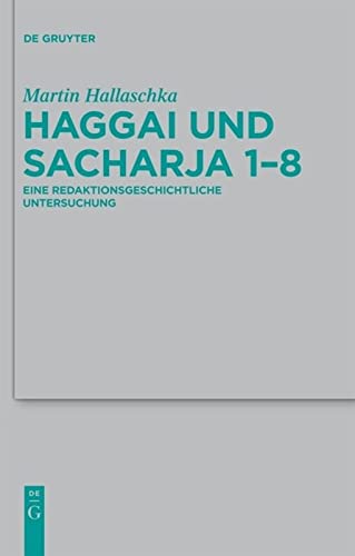 Haggai und Sacharja 1-8: Eine Redaktionsgeschichtliche Untersuchung