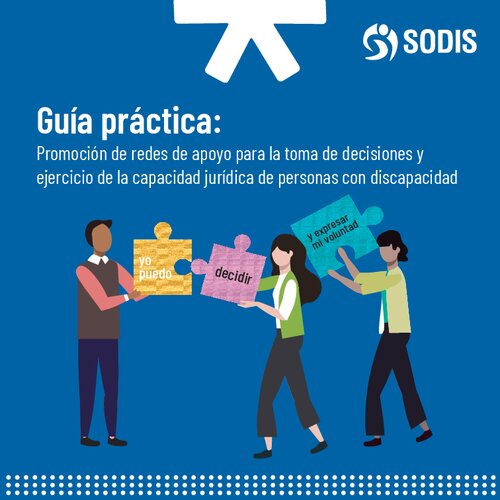 Guía práctica: Promoción de redes de apoyo para la toma de decisiones y ejercicio de la capacidad jurídica de personas con discapacidad