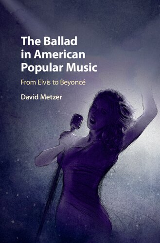The Ballad in American Popular Music: From Elvis to Beyoncé