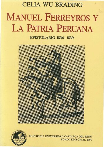 Manuel Ferreyros y la patria peruana. Epistolario 1836-1839