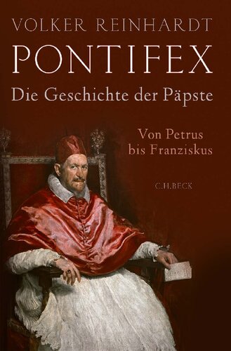 Pontifex: Die Geschichte der Päpste: Von Petrus bis Franziskus
