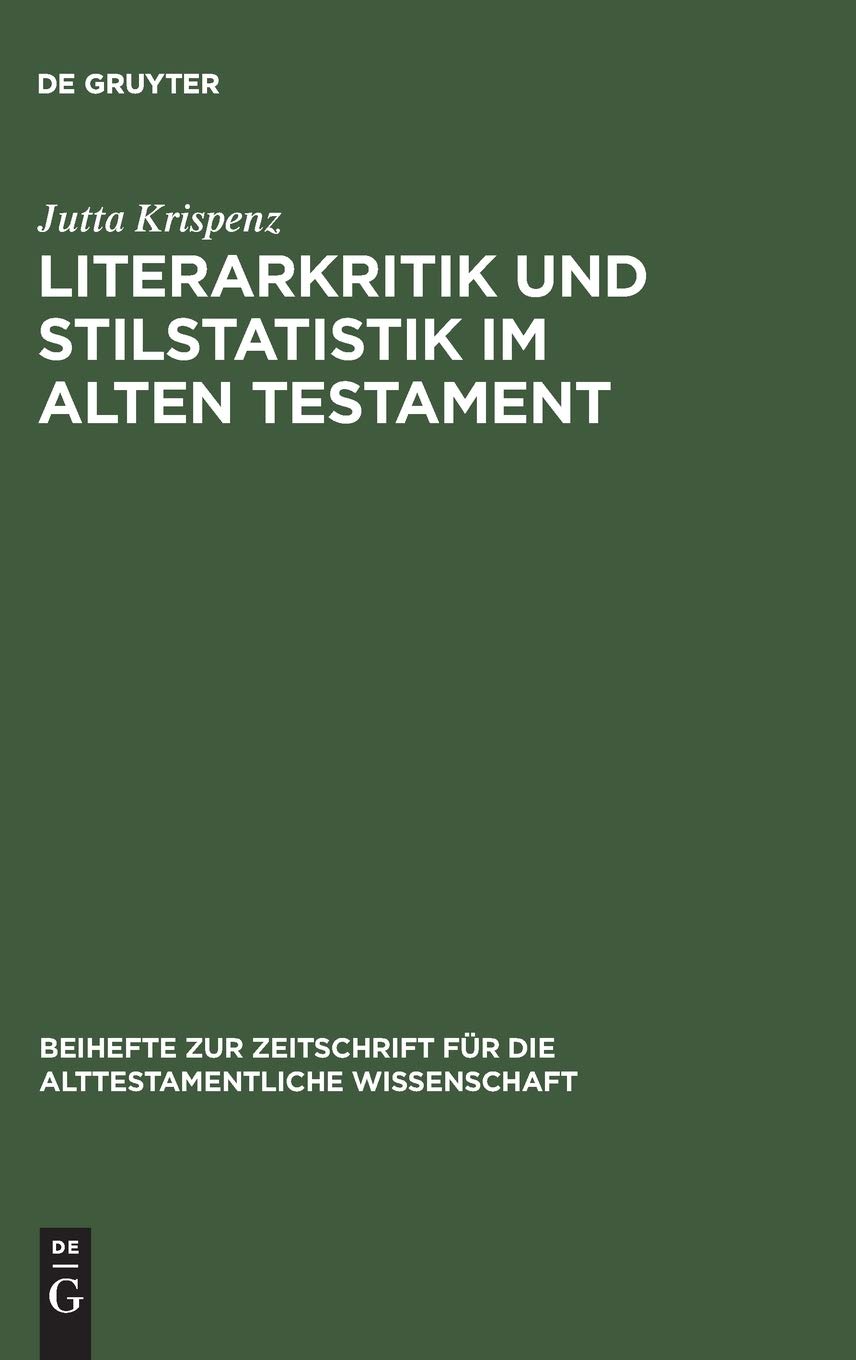 Literarkritik und Stilstatistik im Alten Testament: Eine Studie zur literarkritischen Methode, durchgeführt an Texten aus den Büchern Jeremia