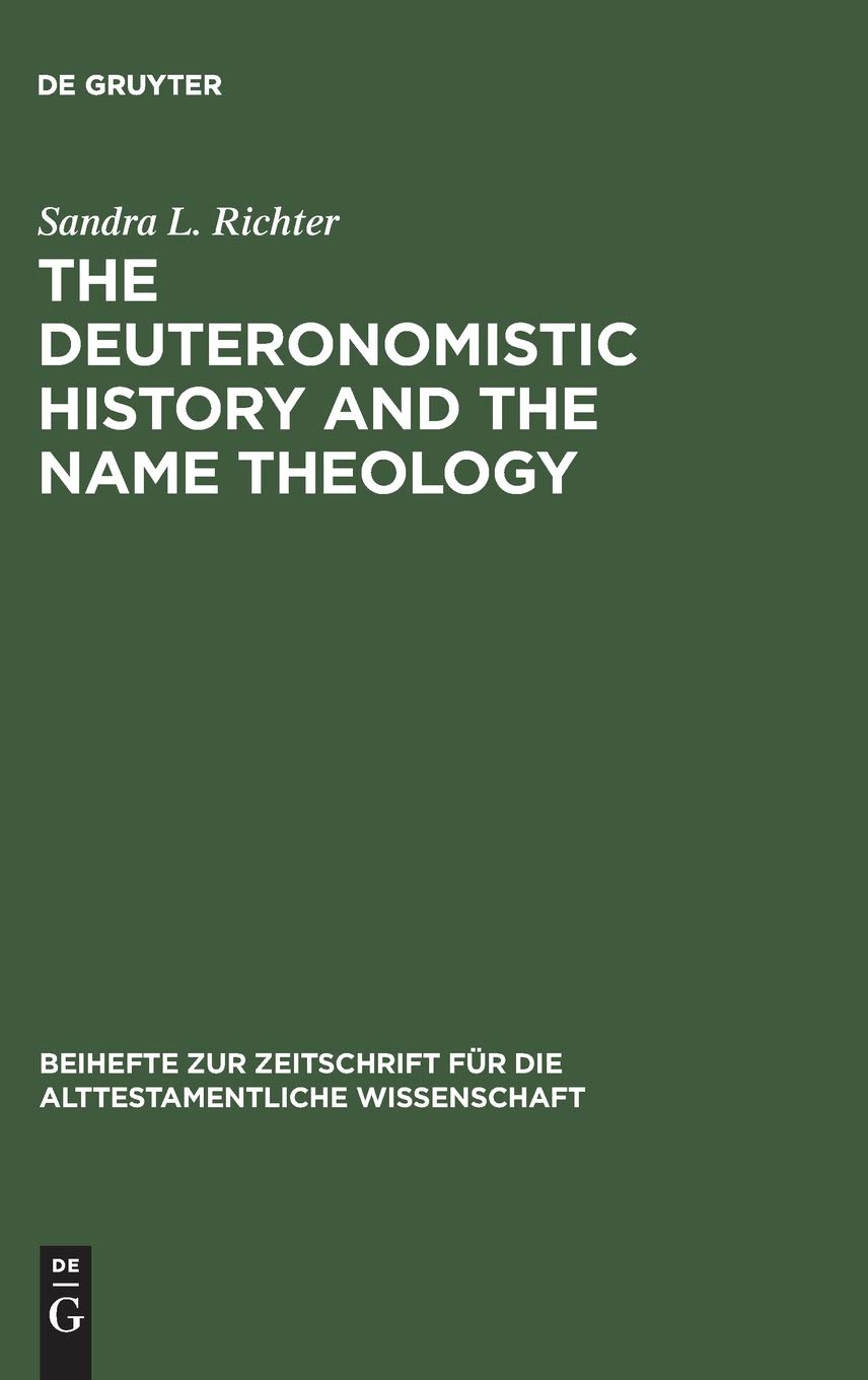 The Deuteronomistic History and the Name Theology: Lesakken Semo Sam in the Bible and the Ancient Near East