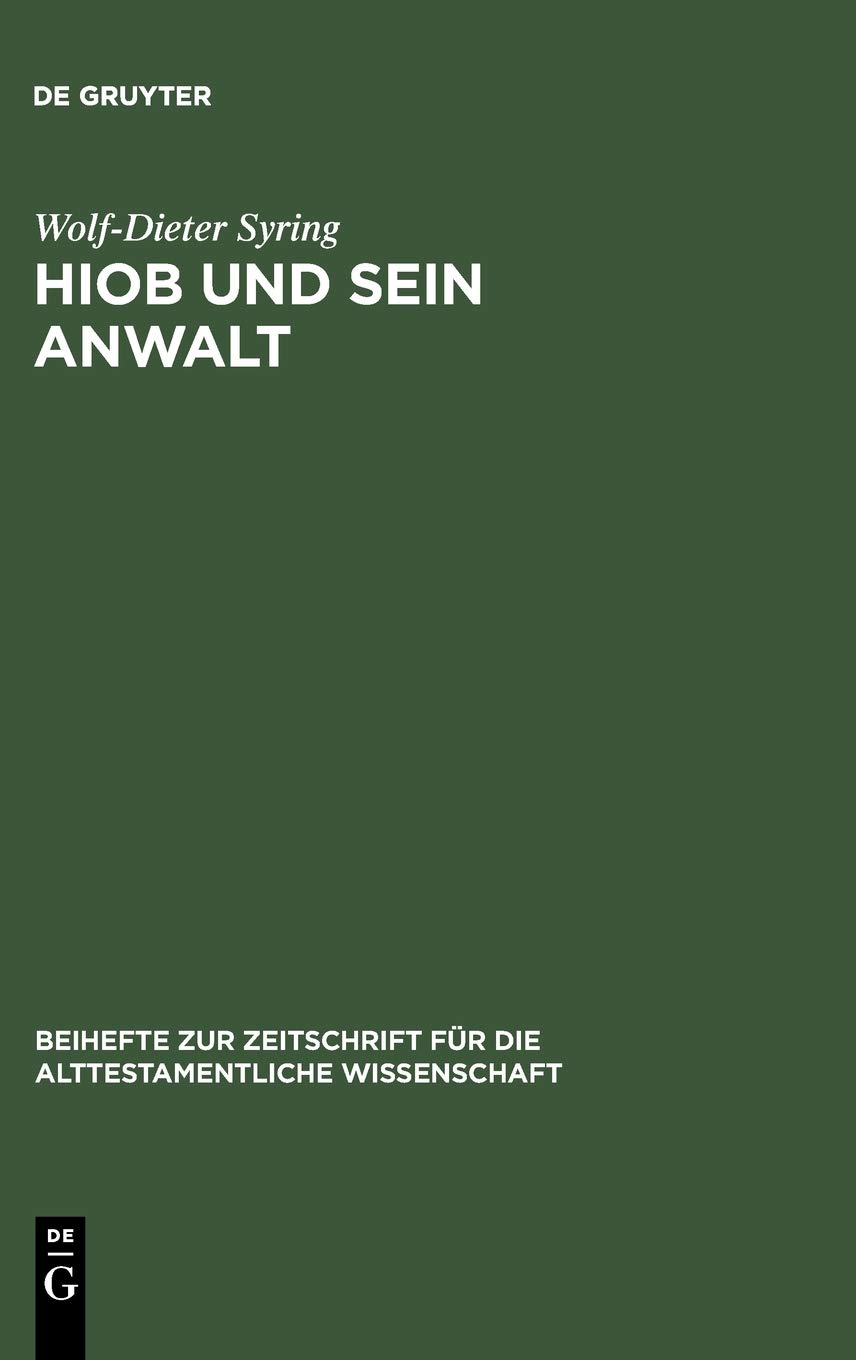 Hiob und sein Anwalt: Die Prosatexte des Hiobbuches und ihre Rolle in seiner Redaktions- und Rezeptionsgeschichte