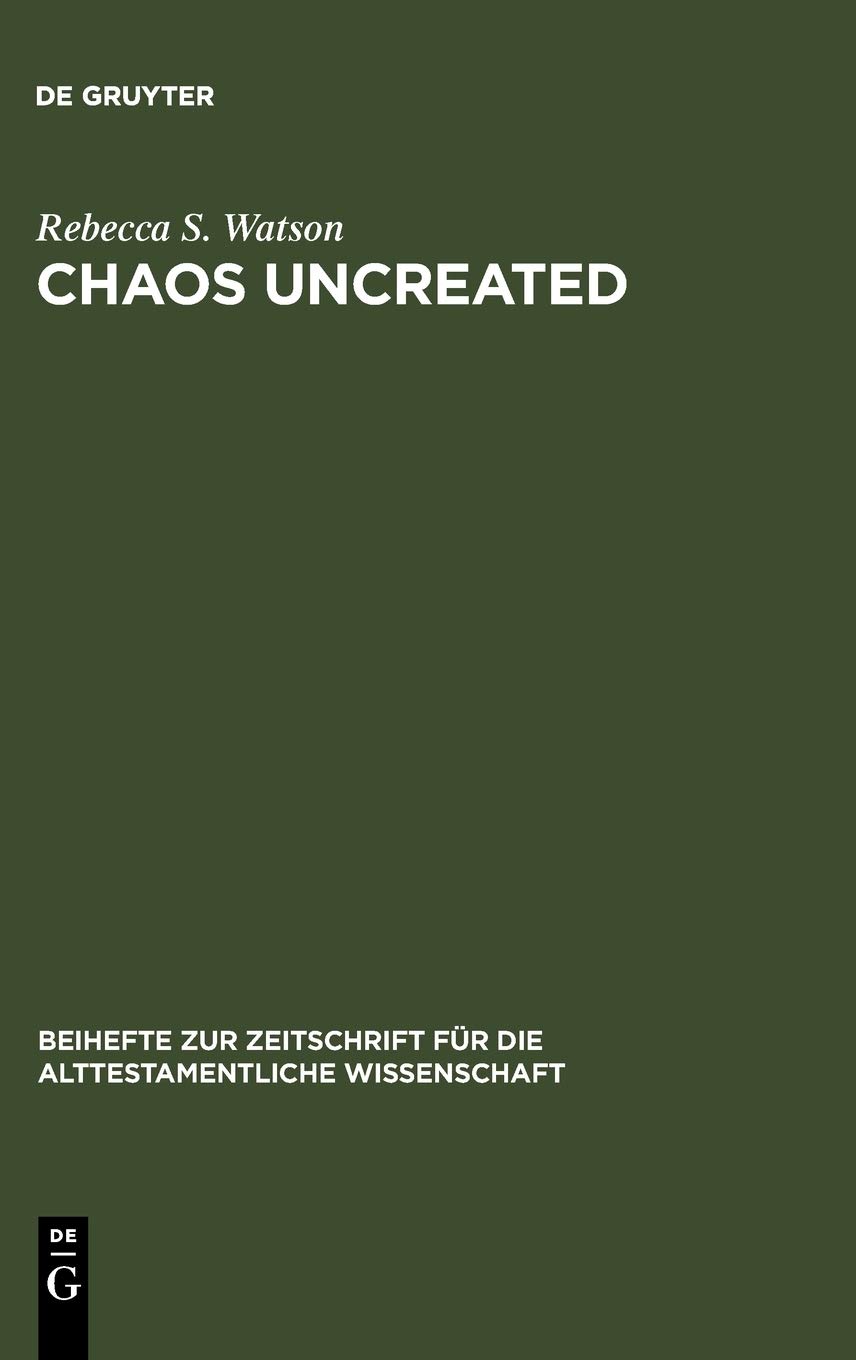 Chaos Uncreated: A Reassessment of the Theme of 