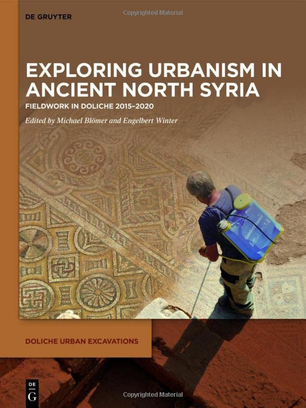 Exploring urbanism in ancient North Syria: Fieldwork in Doliche 2015–2020