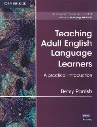 Teaching Adult English Language Learners: A Practical Introduction Paperback (Cambridge Teacher Training and Development)