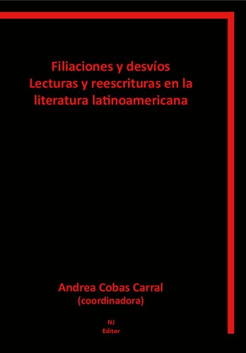 Filiaciones y desvíos. Lecturas y reescrituras en la literatura latinonoamericana