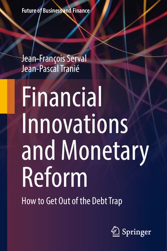 Financial Innovations and Monetary Reform: How to Get Out of the Debt Trap
