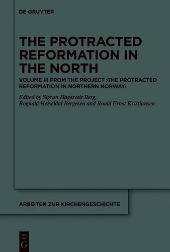 The Protracted Reformation in the North: Volume III from the Project “The Protracted Reformation in Northern Norway” (PRiNN)