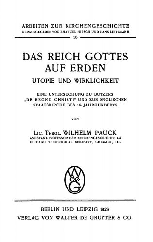 Das Reich Gottes auf Erden. Utopie und Wirklichkeit. Eine Untersuchung zu Butzers “De Regno Christi” und zur englischen Staatskirche des 16. Jahrhunderts